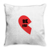 be fri Throw Pillow