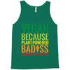 vegan because plant powered badiss was not an offical title Tank Top