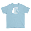 grab life by the sail Youth Tee