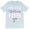 I Stole His Heart T-Shirt