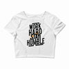 Work Hard, Stay Humble Crop Top