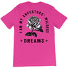 i am my ancestors' wildest dreams T-Shirt