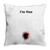 i'm fine gunshot Throw Pillow