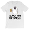 i'm just here for the boos T-Shirt