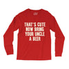 that's cute now bring your uncle a beer Long Sleeve Shirts