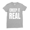 creep it real Ladies Fitted T-Shirt