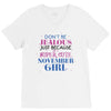 don't be jealous just because i'm a super cute november girl V-Neck Tee