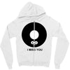 i miss you Zipper Hoodie