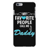 My Favorite People Call Me Daddy iPhone 6/6s Plus Case