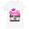 Queens Are Born in March Ladies Fitted T-Shirt