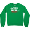 Autism Is My Super Power Crewneck Sweatshirt