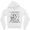i thought i wanted a career turns out i just out paychecks to go fishi Zipper Hoodie
