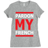pardon my french Ladies Fitted T-Shirt