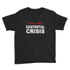 existential crisis Youth Tee