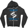 Pappy is my Name Fishing Is My Game Zipper Hoodie