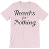 thanks for nothing T-Shirt