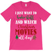 i just want to bake stuff and watch christmas movies all day T-Shirt