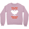 Halloween You Cant Scare Me Im A Preschool Teacher Crewneck Sweatshirt