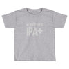 original blood type ipa positive craft beer Toddler T-shirt