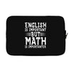 english is important but math is importanter Laptop sleeve