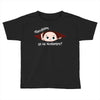 Disculpame Ya Es Noviembre? Toddler T-shirt