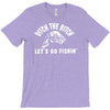 ditch the bitch lets go fishing reel jarvis walker rod T-Shirt
