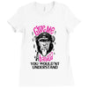 Give Me A Banana You Wouldn't Understand Ladies Fitted T-Shirt