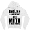 english is important but math is importanter Zipper Hoodie