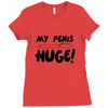 my pen is huge Ladies Fitted T-Shirt