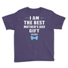 I Am The Best Mother's Day Gift Ever Boy Youth Tee