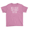 will squat for peanut butter Youth Tee