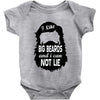 i like big beards and i cannot lie Baby Onesie
