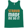 strava made me do it Tank Top