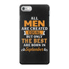 All Men Are Created Equal But Only The Best Are Born In September iPhone 7 Case