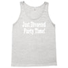 just divorced party time Tank Top