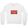 I Don't See You In My Dreams Anymore Crewneck Sweatshirt