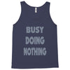 busy doing nothing girls Tank Top