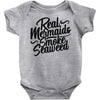 real mermaids smoke seaweed Baby Onesie
