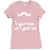 mustache u a question Ladies Fitted T-Shirt