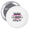 i never dreamed i'd grow up to be a super cute libra but here i am kil Pin-back button