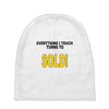 everything i touch turns to sold Baby Beanies