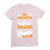 My Daughter Is Super Awesome Her Mother Ladies Fitted T-Shirt