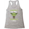 Learn It You Will Teach It I Shall Cute Yoda Racerback Tank