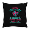 Thyroid Cancer Warrior Throw Pillow