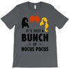 It's Just a Bunch of Hocus Pocus T-Shirt