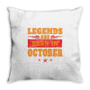 Legends Are Born In October Throw Pillow