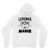 Legends Are Born In March Hoodie