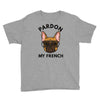 pardon my french Youth Tee