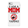 I Am A Mom Against Vaping iPhone 7 Case