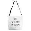 dad, well done! i'm awesome Adjustable Strap Totes